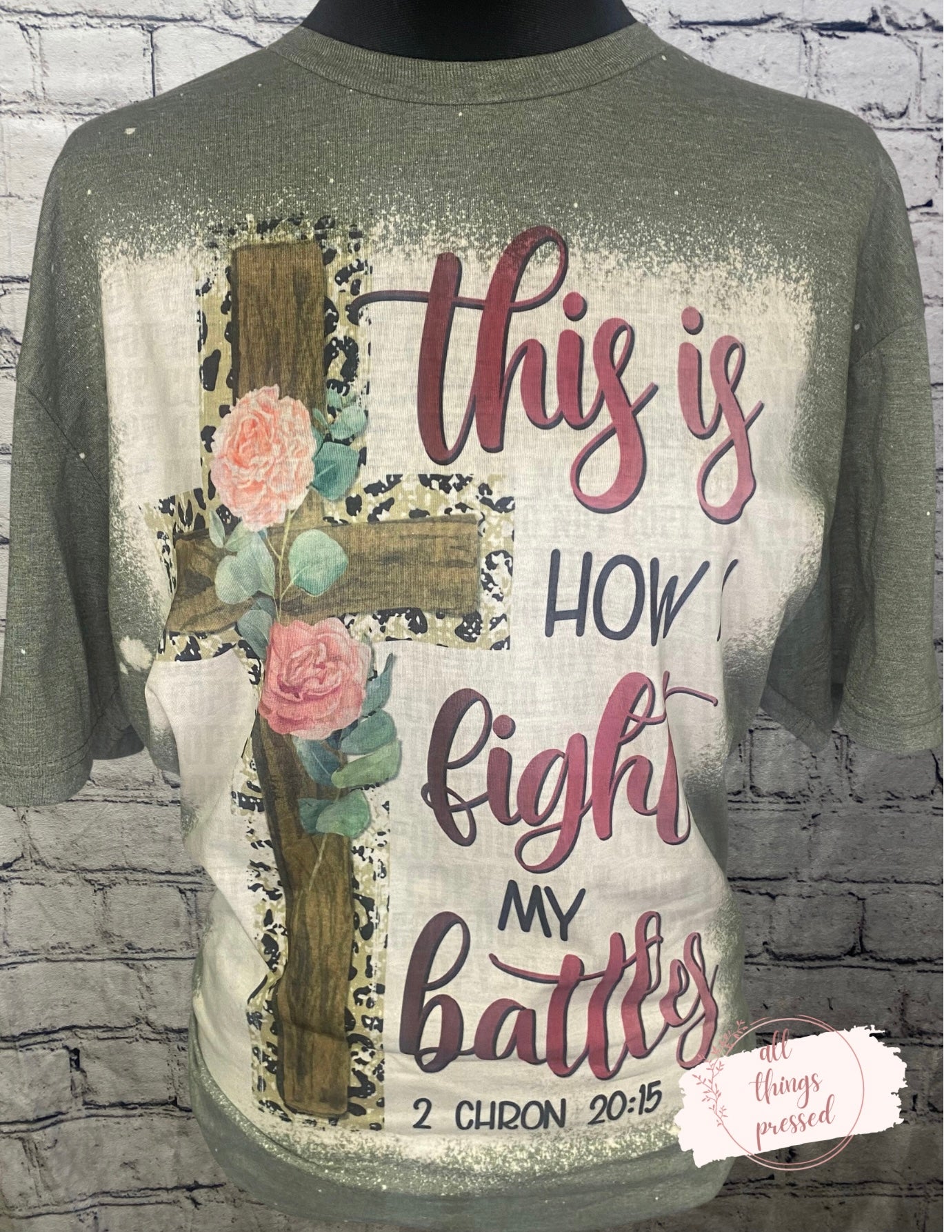 Fight My Battles T Shirt