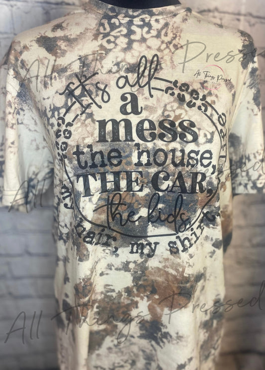 It’s ALL a mess T-Shirt