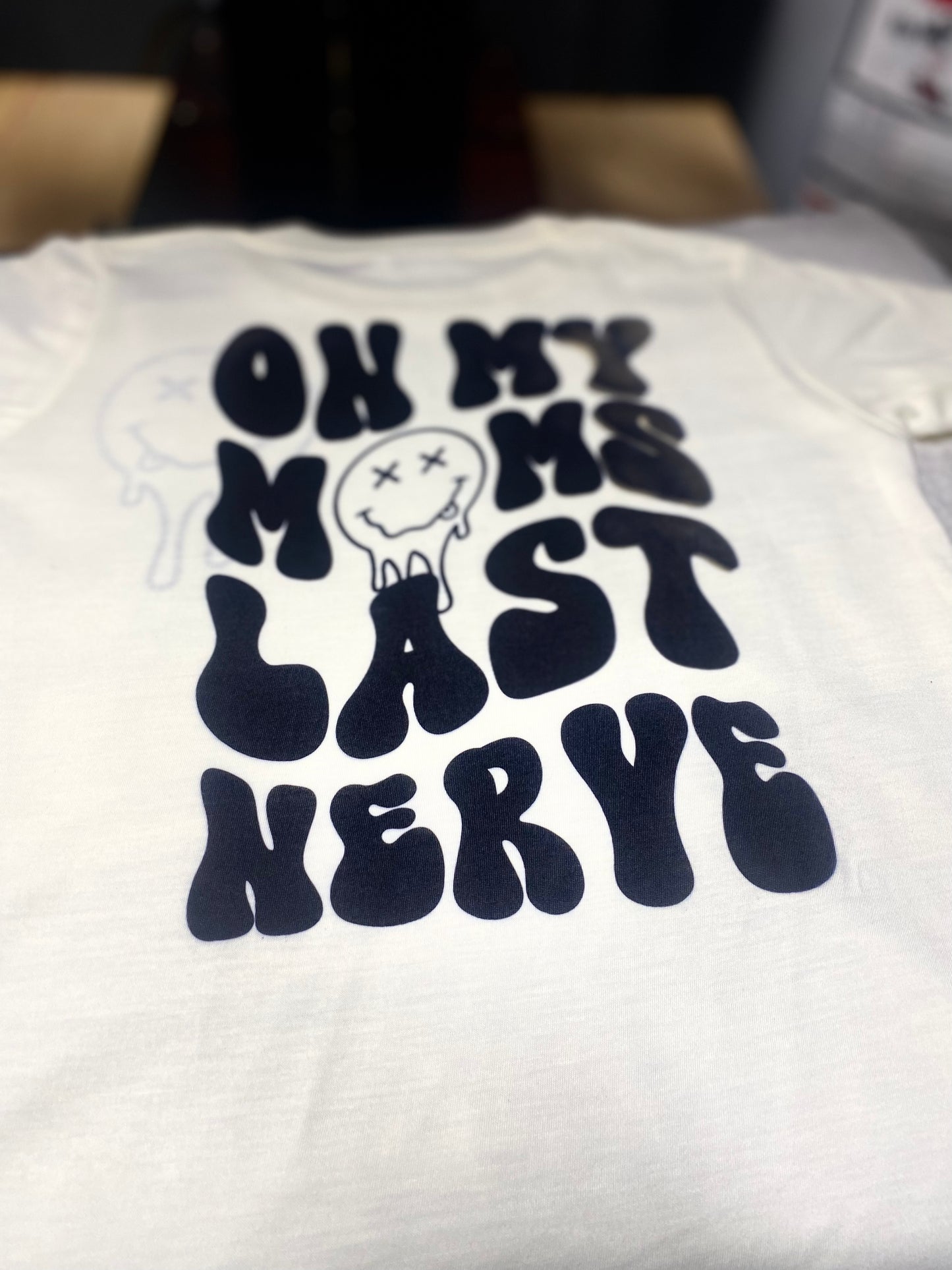 Moms Last Nerve T Shirt