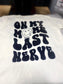 Moms Last Nerve T Shirt
