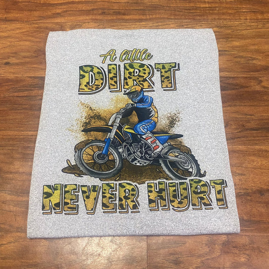 Dirt Never Hurt T Shirt