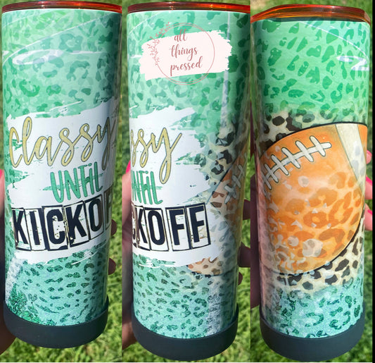 Classy Until KICKOFF Tumbler