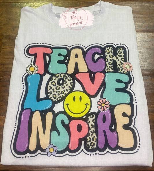 Teach Love Inspire Shirt