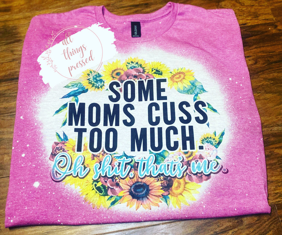 Some Moms T-Shirt