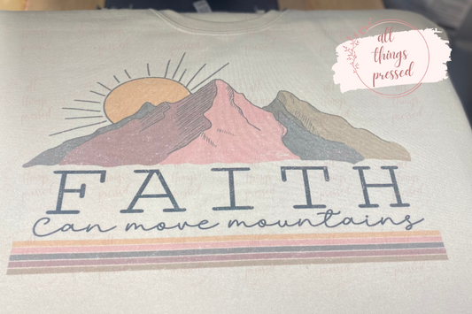 Faith Can Move Mountains Sweatshirt