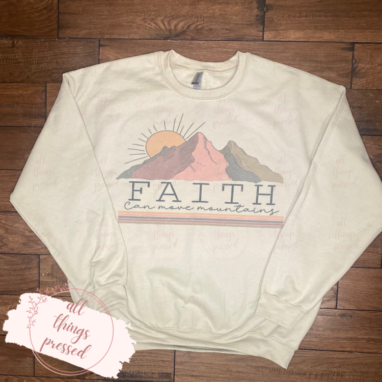 Faith Can Move Mountains Sweatshirt