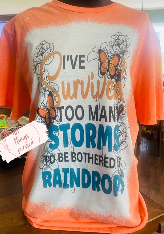 I’ve Survived Too Many Storms T-Shirt